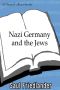 [Nazi Germany and the Jews 01] • Nazi Germany and the Jews, Volume 1